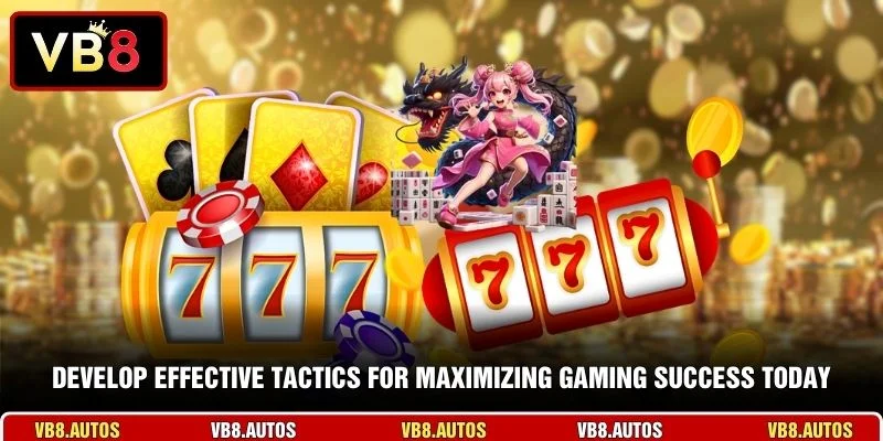 Develop effective tactics for maximizing gaming success today