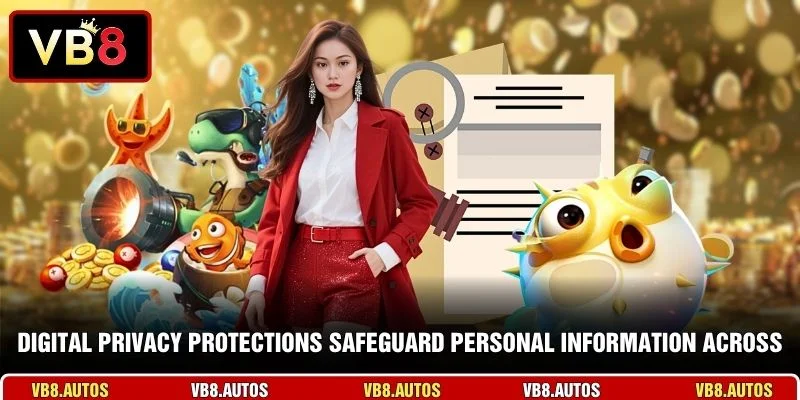 Digital privacy protections safeguard personal information across