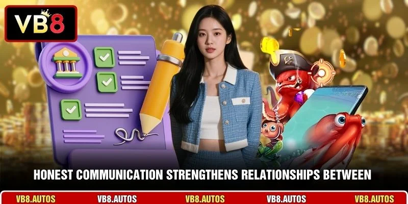 Honest communication strengthens relationships between operators