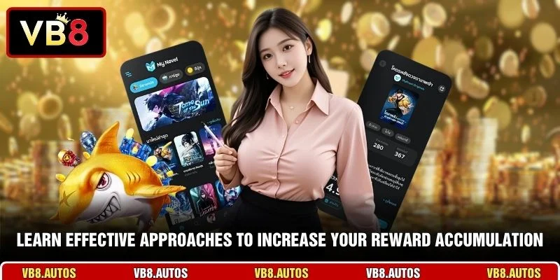 Learn effective approaches to increase your reward accumulation