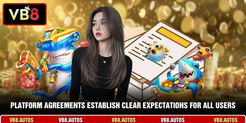 Platform agreements establish clear expectations for all users