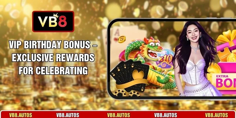 VIP Birthday Bonus